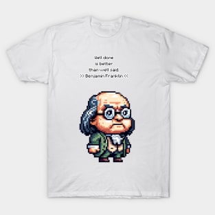 Ben Franklin: Wisdom in Pixels T-Shirt